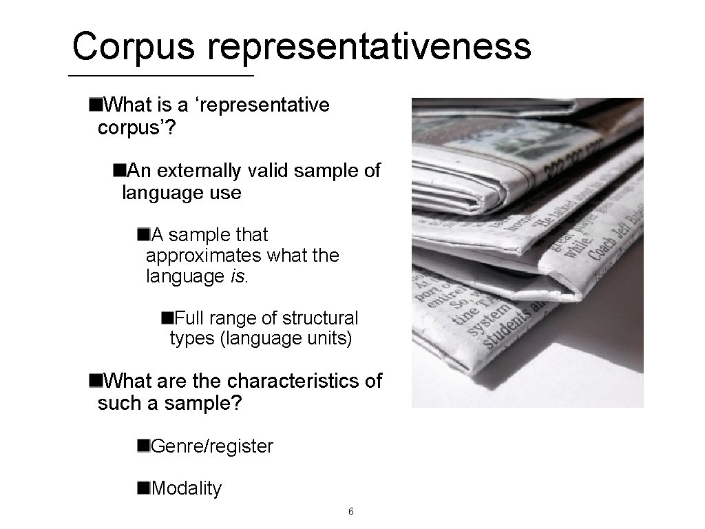 Corpus representativeness What is a ‘representative corpus’? An externally valid sample of language use