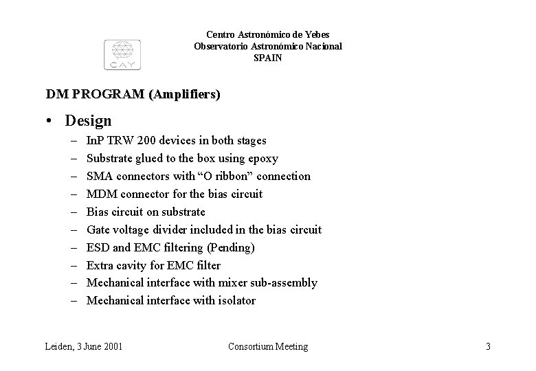 Centro Astronómico de Yebes Observatorio Astronómico Nacional SPAIN DM PROGRAM (Amplifiers) • Design –