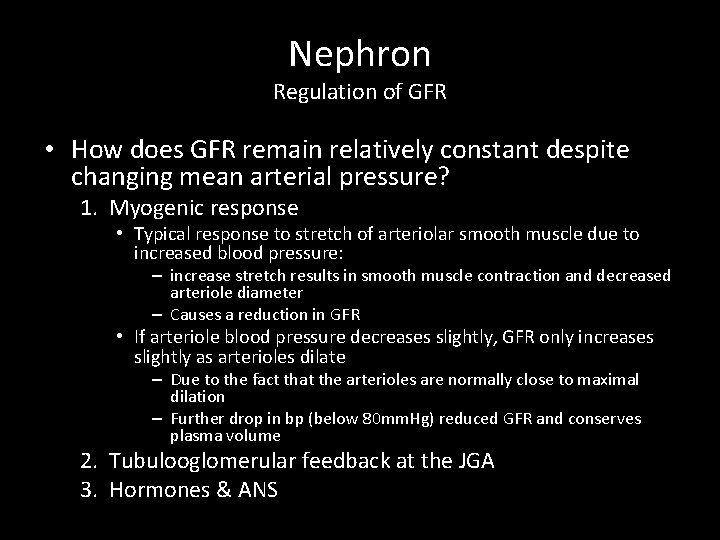 Nephron Regulation of GFR • How does GFR remain relatively constant despite changing mean