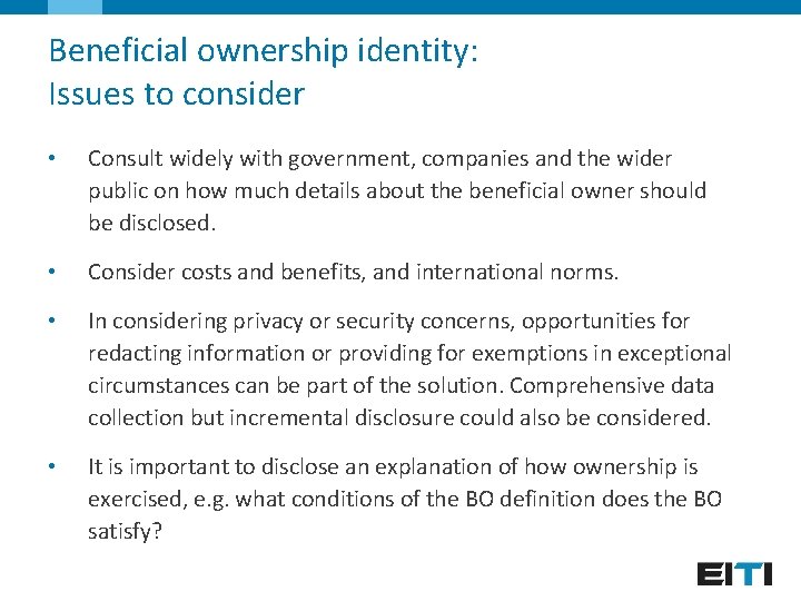 Beneficial ownership identity: Issues to consider • Consult widely with government, companies and the