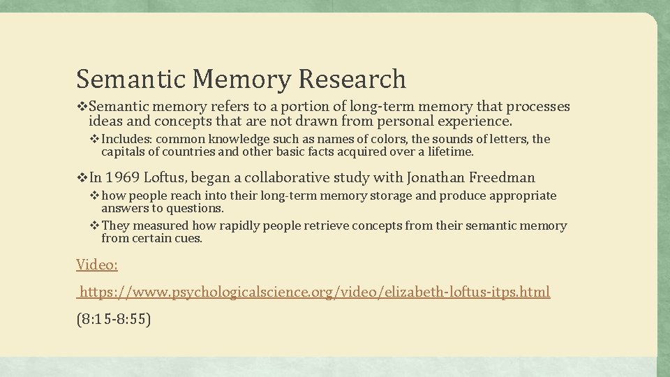 Semantic Memory Research v. Semantic memory refers to a portion of long-term memory that