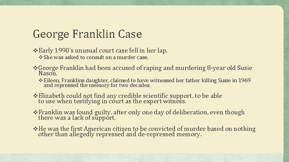 George Franklin Case v. Early 1990’s unusual court case fell in her lap. v