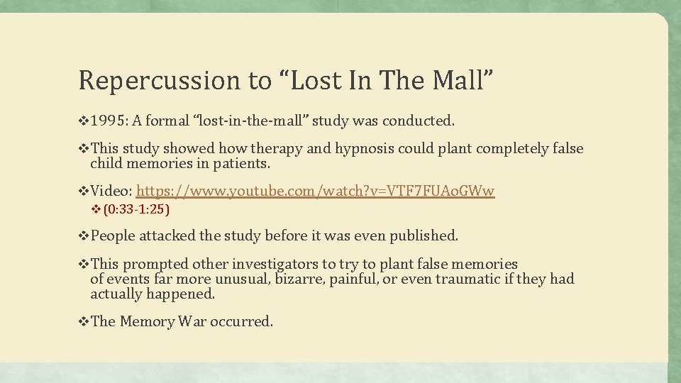 Repercussion to “Lost In The Mall” v 1995: A formal “lost-in-the-mall” study was conducted.