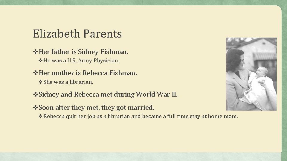 Elizabeth Parents v. Her father is Sidney Fishman. v He was a U. S.