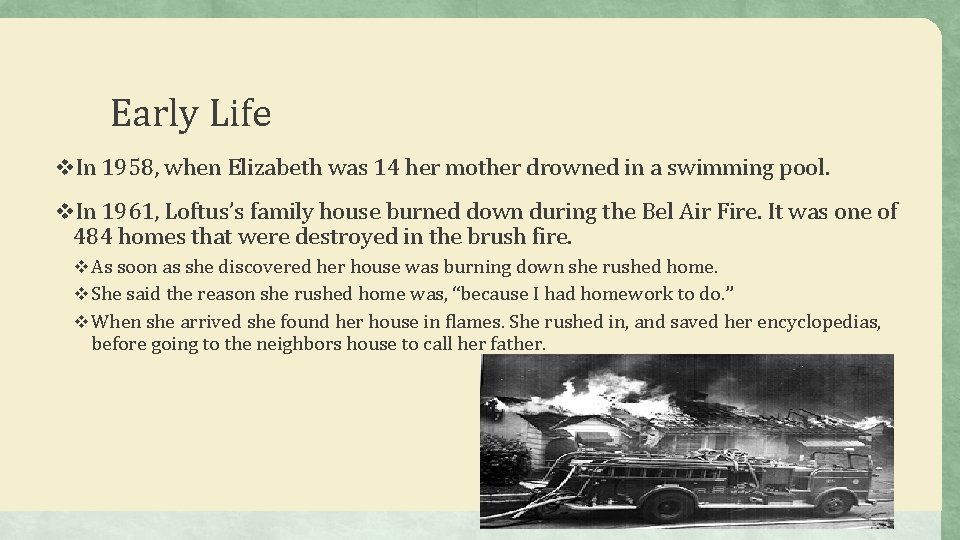 Early Life v. In 1958, when Elizabeth was 14 her mother drowned in a