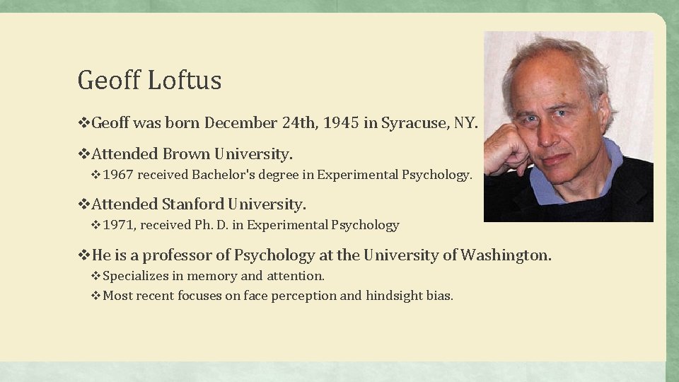 Geoff Loftus v. Geoff was born December 24 th, 1945 in Syracuse, NY. v.