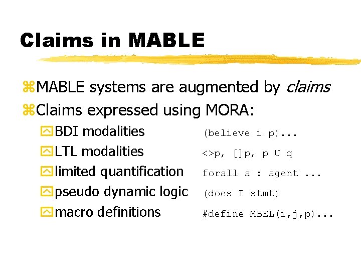 Claims in MABLE z. MABLE systems are augmented by claims z. Claims expressed using