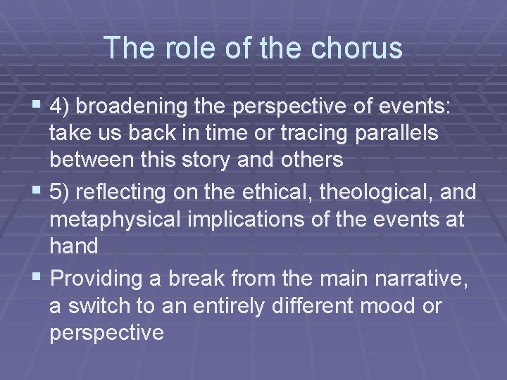 The role of the chorus § 4) broadening the perspective of events: take us