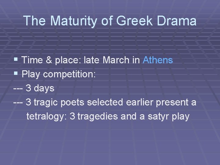 The Maturity of Greek Drama § Time & place: late March in Athens §