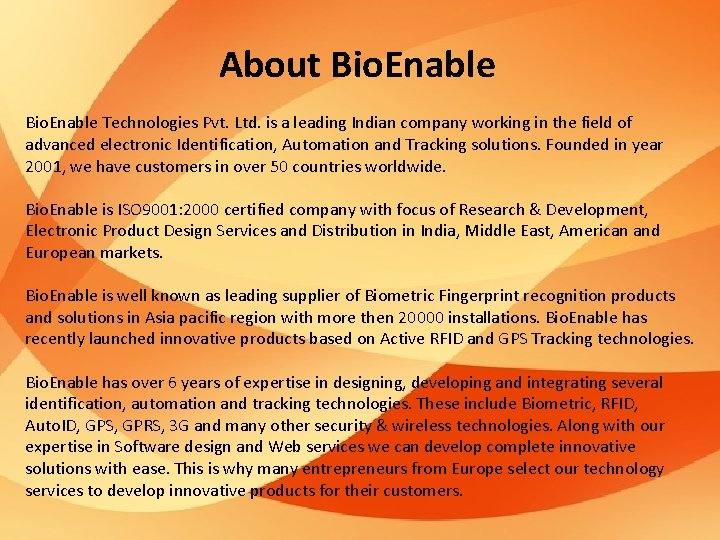 About Bio. Enable Technologies Pvt. Ltd. is a leading Indian company working in the
