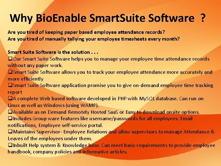 Why Bio. Enable Smart. Suite Software ? Are you tired of keeping paper based