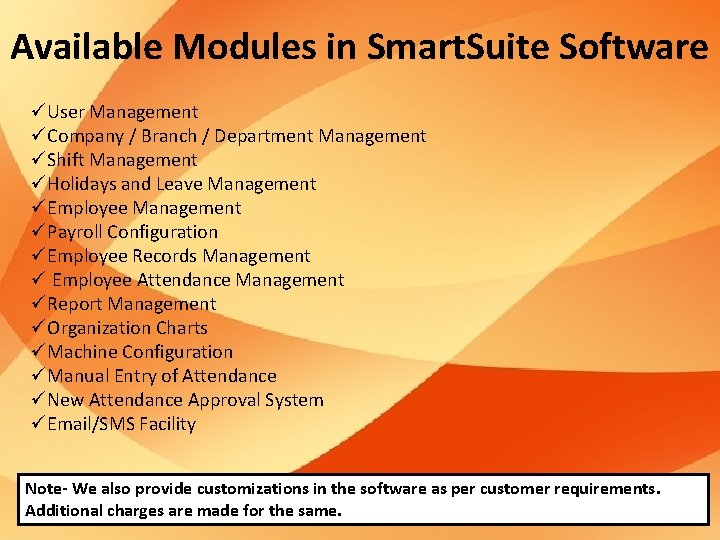 Available Modules in Smart. Suite Software üUser Management üCompany / Branch / Department Management