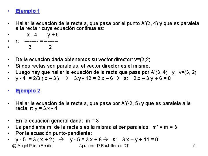  • Ejemplo 1 • • Hallar la ecuación de la recta s, que