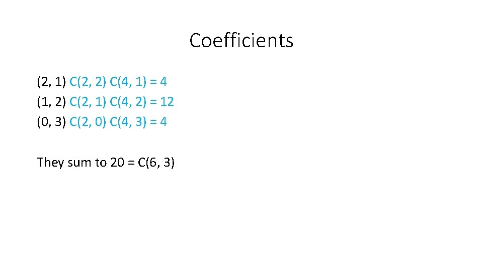 Coefficients (2, 1) C(2, 2) C(4, 1) = 4 (1, 2) C(2, 1) C(4,
