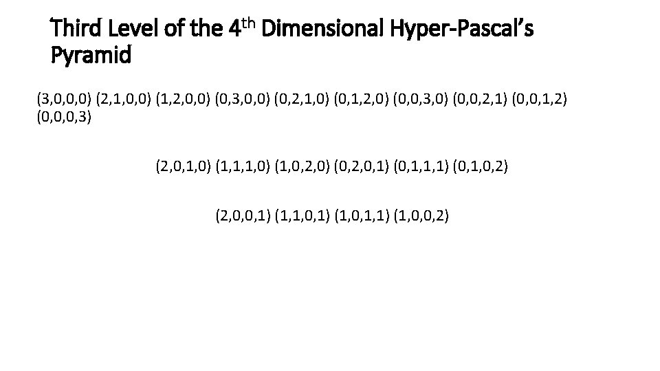 Third Level of the 4 th Dimensional Hyper-Pascal’s Pyramid (3, 0, 0, 0) (2,
