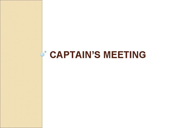 CAPTAIN’S MEETING 