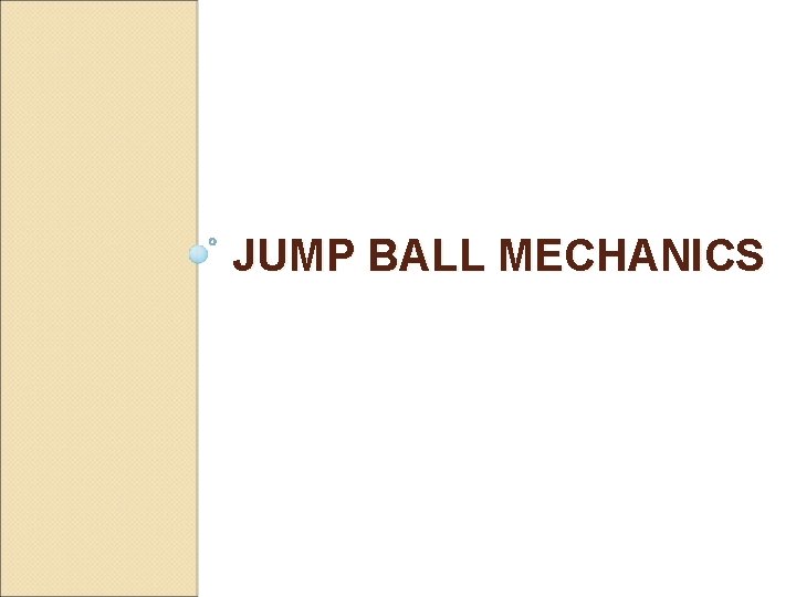 JUMP BALL MECHANICS 