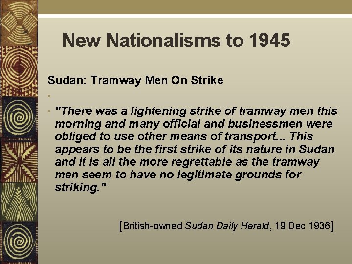 New Nationalisms to 1945 Sudan: Tramway Men On Strike • • "There was a