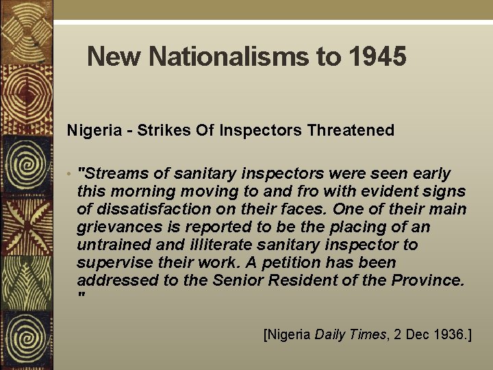 New Nationalisms to 1945 Nigeria - Strikes Of Inspectors Threatened • "Streams of sanitary