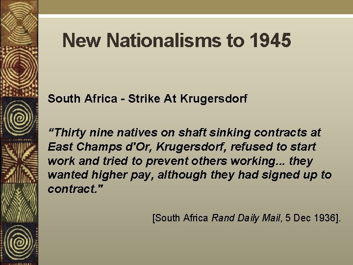 New Nationalisms to 1945 South Africa - Strike At Krugersdorf “Thirty nine natives on