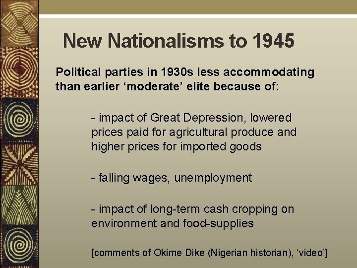 New Nationalisms to 1945 Political parties in 1930 s less accommodating than earlier ‘moderate’
