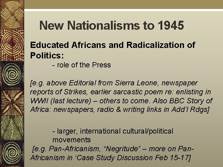 New Nationalisms to 1945 Educated Africans and Radicalization of Politics: - role of the