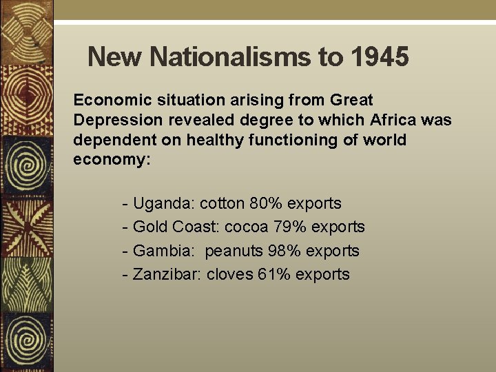 New Nationalisms to 1945 Economic situation arising from Great Depression revealed degree to which