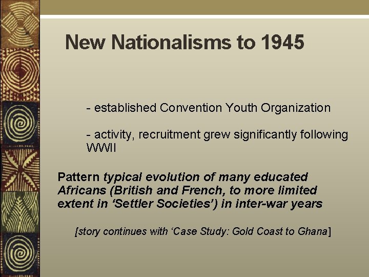 New Nationalisms to 1945 - established Convention Youth Organization - activity, recruitment grew significantly