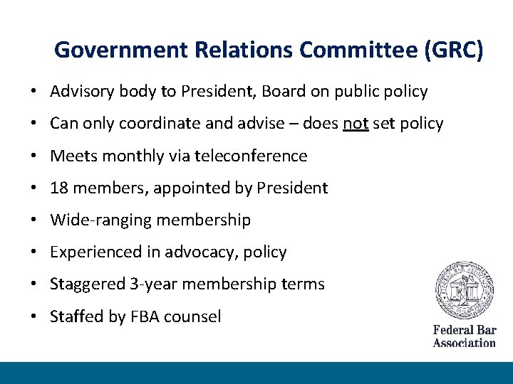 Government Relations Committee (GRC) • Advisory body to President, Board on public policy •
