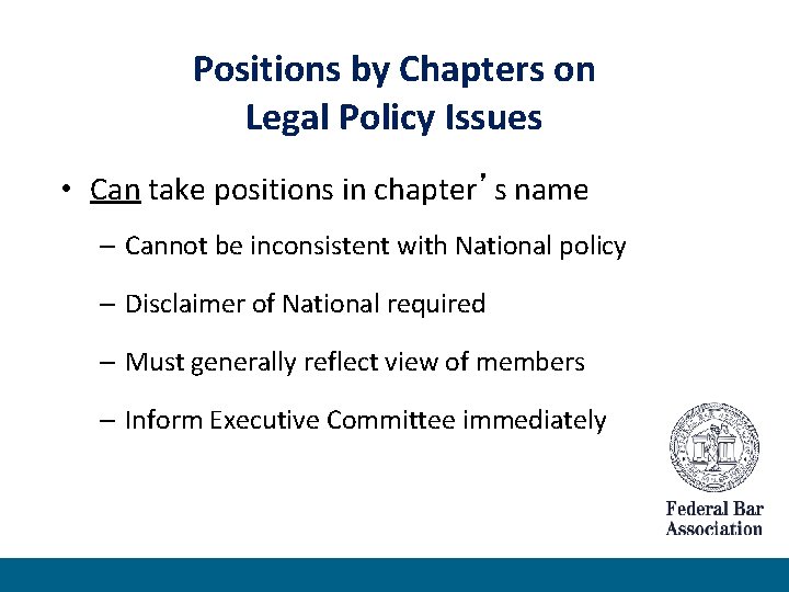 Positions by Chapters on Legal Policy Issues • Can take positions in chapter’s name