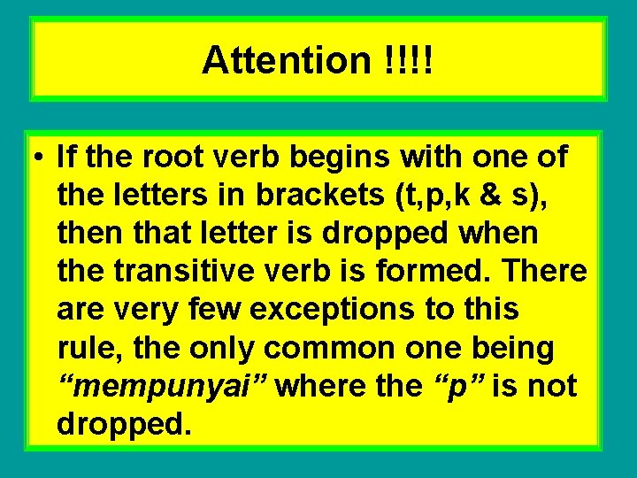 Attention !!!! • If the root verb begins with one of the letters in