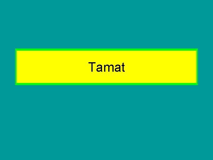 Tamat 