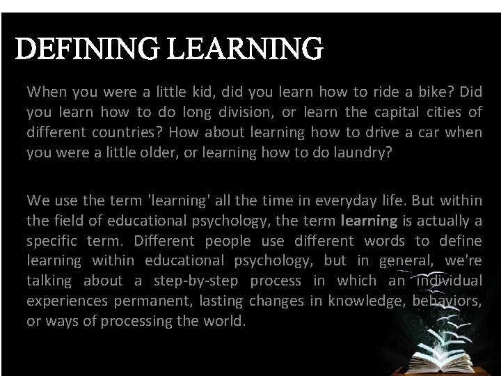 DEFINING LEARNING When you were a little kid, did you learn how to ride