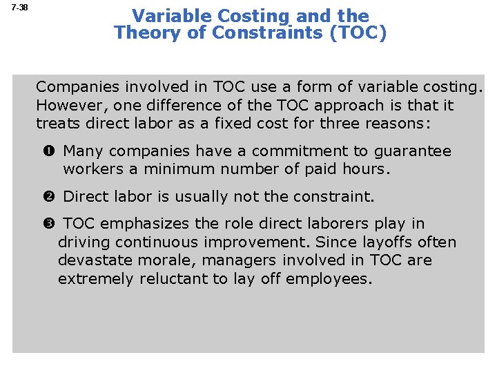7 -38 Variable Costing and the Theory of Constraints (TOC) Companies involved in TOC