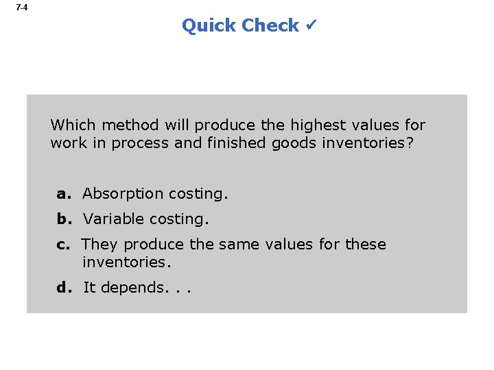 7 -4 Quick Check Which method will produce the highest values for work in