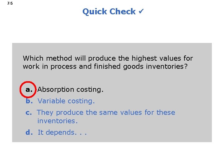 7 -5 Quick Check Which method will produce the highest values for work in