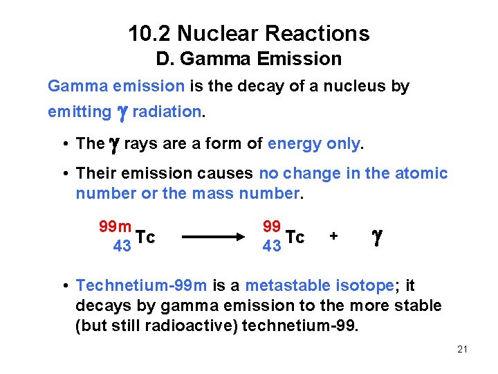 10. 2 Nuclear Reactions D. Gamma Emission Gamma emission is the decay of a