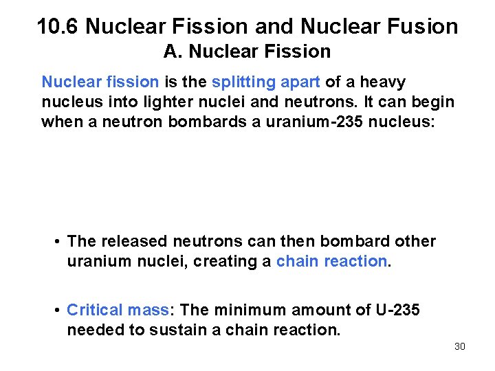 10. 6 Nuclear Fission and Nuclear Fusion A. Nuclear Fission Nuclear fission is the