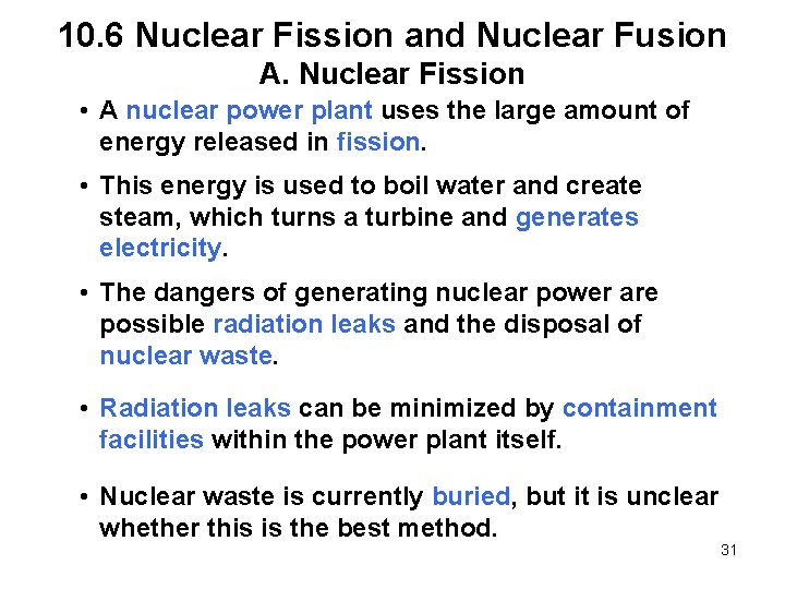 10. 6 Nuclear Fission and Nuclear Fusion A. Nuclear Fission • A nuclear power