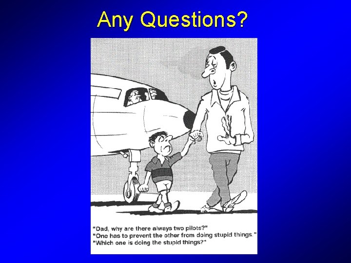 Any Questions? 