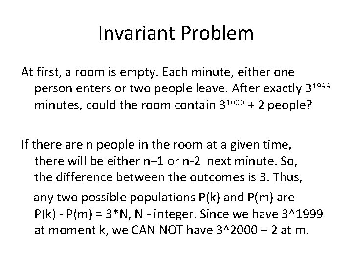 Invariant Problem At first, a room is empty. Each minute, either one person enters