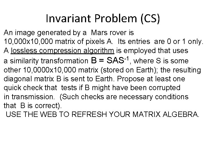 Invariant Problem (CS) An image generated by a Mars rover is 10, 000 x