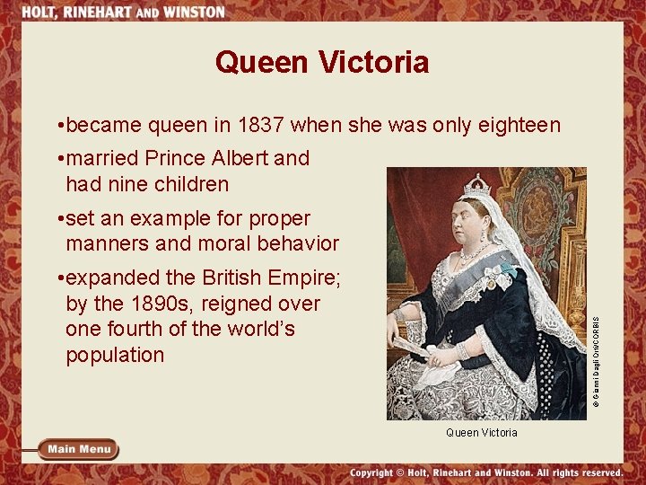 Queen Victoria • became queen in 1837 when she was only eighteen • married
