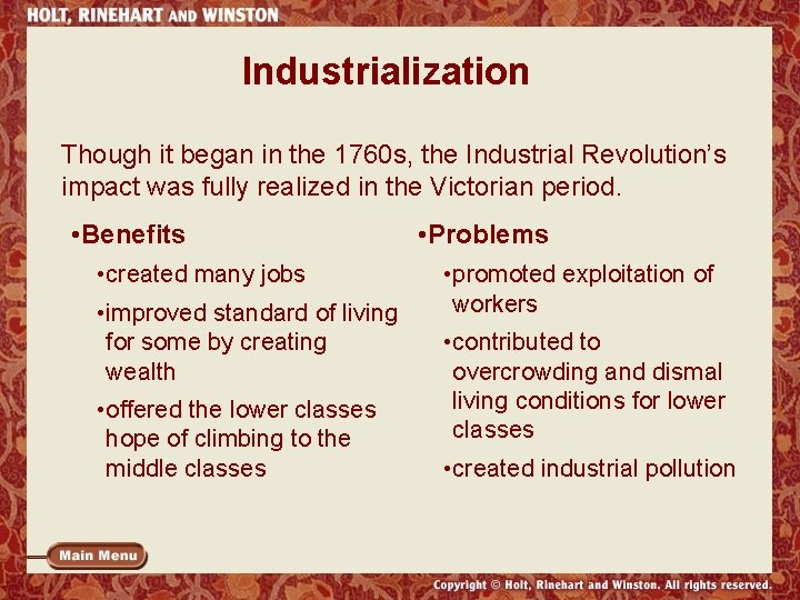 Industrialization Though it began in the 1760 s, the Industrial Revolution’s impact was fully
