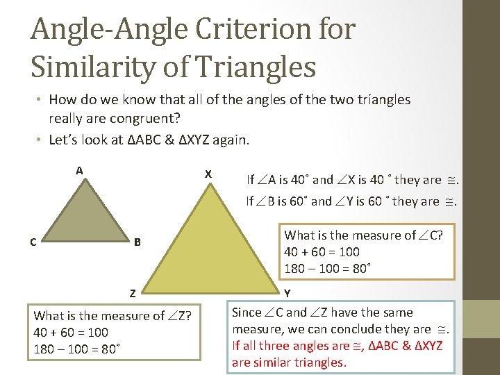 Angle-Angle Criterion for Similarity of Triangles • How do we know that all of