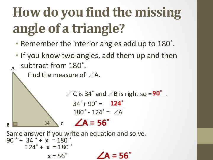 How do you find the missing angle of a triangle? • Remember the interior