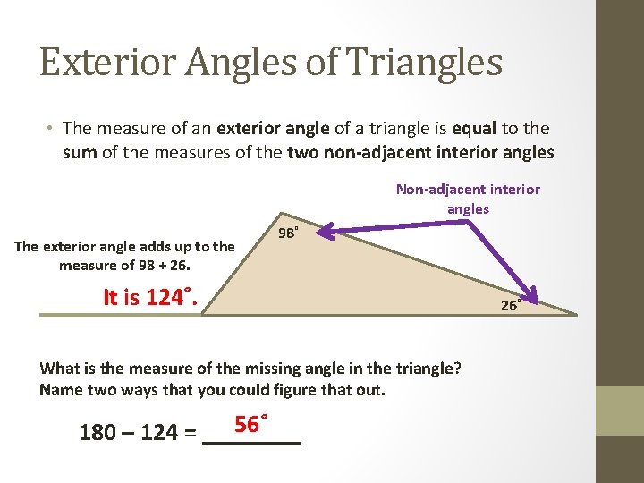 Exterior Angles of Triangles • The measure of an exterior angle of a triangle