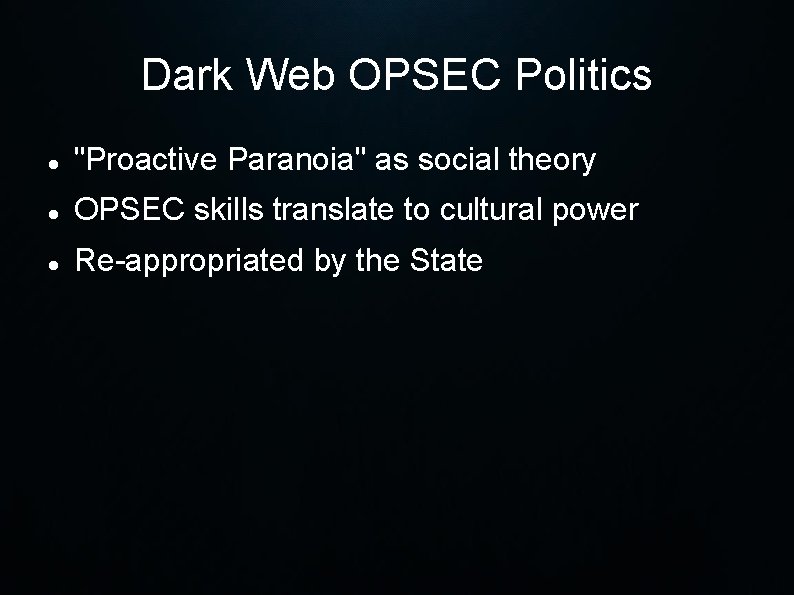Dark Web OPSEC Politics "Proactive Paranoia" as social theory OPSEC skills translate to cultural