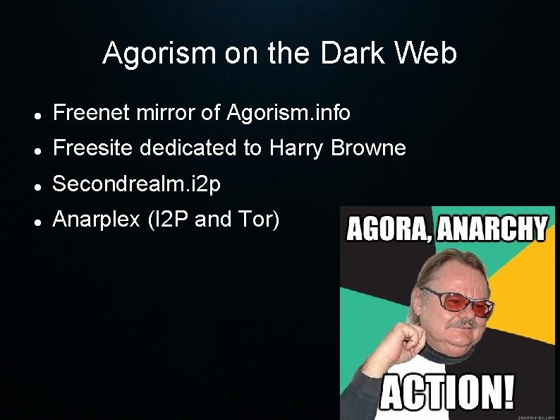 Agorism on the Dark Web Freenet mirror of Agorism. info Freesite dedicated to Harry