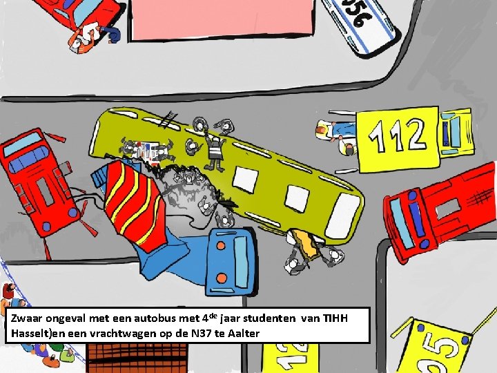 Zwaar ongeval met een autobus met 4 de jaar studenten van TIHH Hasselt)en een